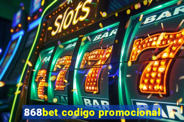 868bet codigo promocional